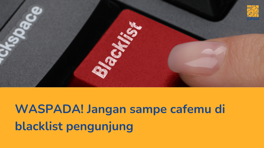 faktor yang membuat pengunjung memblacklist cafe
