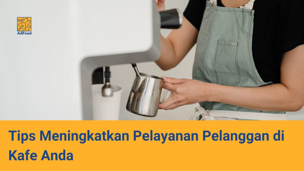Tips Meningkatkan Pelayanan Pelanggan di Kafe Anda Tips Meningkatkan Pelayanan Pelanggan di Kafe Anda Tips Meningkatkan Pelayanan Pelanggan di Kafe Anda